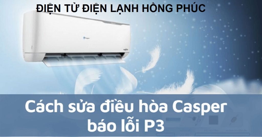 cách sửa điều hòa Casper lỗi P3