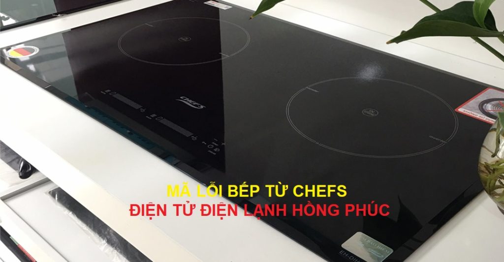 danh sách mã lỗi bếp từ chefs