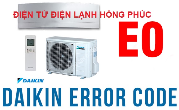 điều hòa daikin báo lỗi e0