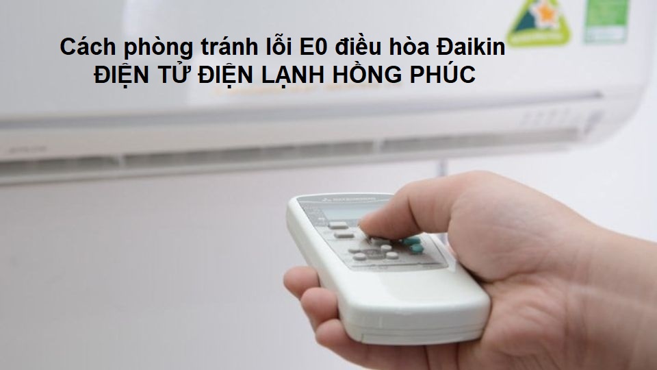 hướng dẫn sử dụng điều hòa daikin tránh báo lỗi e0