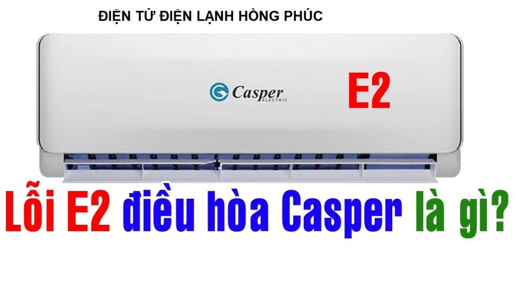 Điều hòa Casper báo lỗi E2