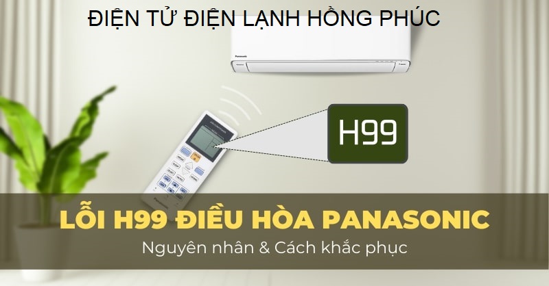 Điều hòa Panasonic báo lỗi H99