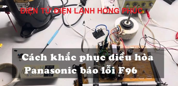 cách sửa điều hòa panasonic báo lỗi f96