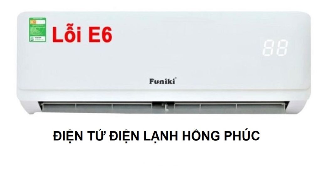 dịch vụ sửa điều hòa Funiki báo lỗi E6