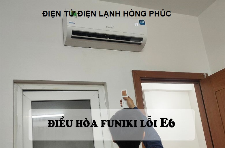 điều hòa Funiki báo lỗi E6