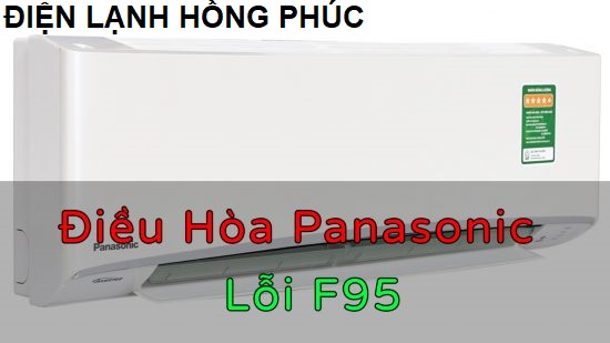 điều hoà panasonic báo lỗi f95