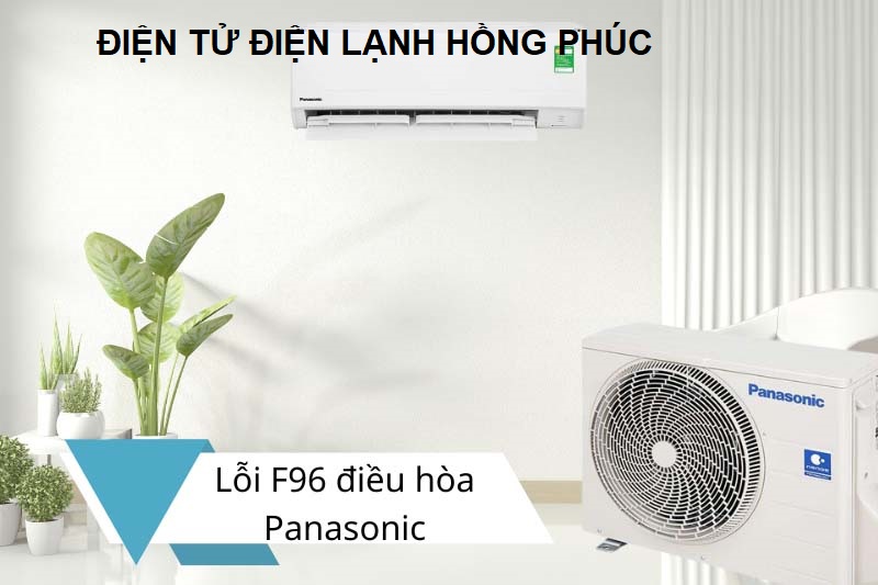 điều hòa panasonic báo lỗi f96