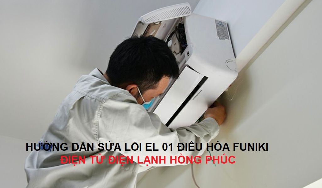 hướng dẫn sửa Máy lạnh Funiki báo lỗi EL 01