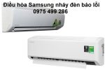 điều hòa Samsung nháy đèn báo lỗi