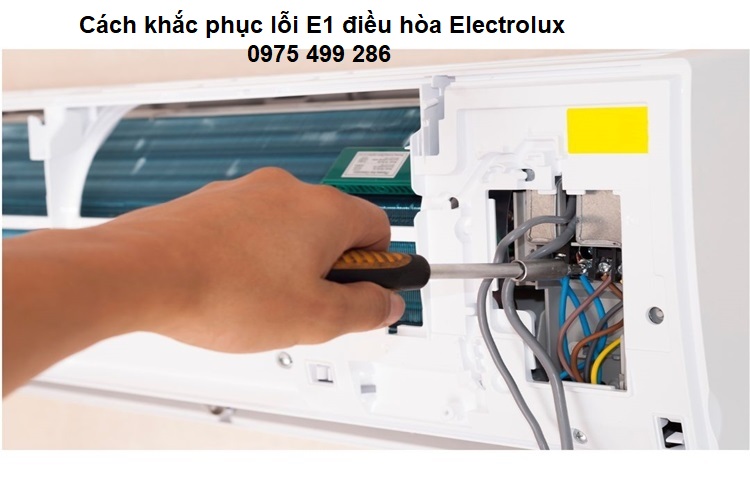 cách khắc phục lỗi E1 điều hòa Electrolux